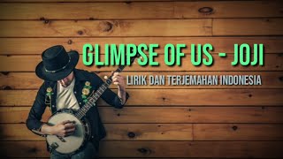 joji - glimpse of us lirik terjemahan indonesia