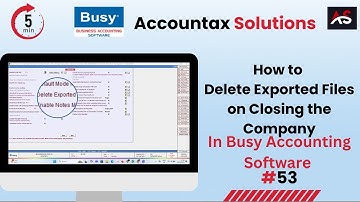 How to Delete Exported Files on Closing the Company in Busy Accounting Software | Accountax Solution
