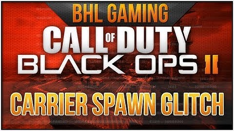 Black Ops 2: Carrier Spawn Glitch