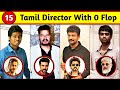 15 South Indian Tamil Director With No Flop Movies Indian Celebrity Without Any Flop mp3