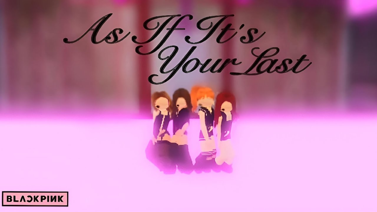 BLACKPINK - ‘마지막처럼 (AS IF IT'S YOUR LAST)' || Roblox Dance Performance