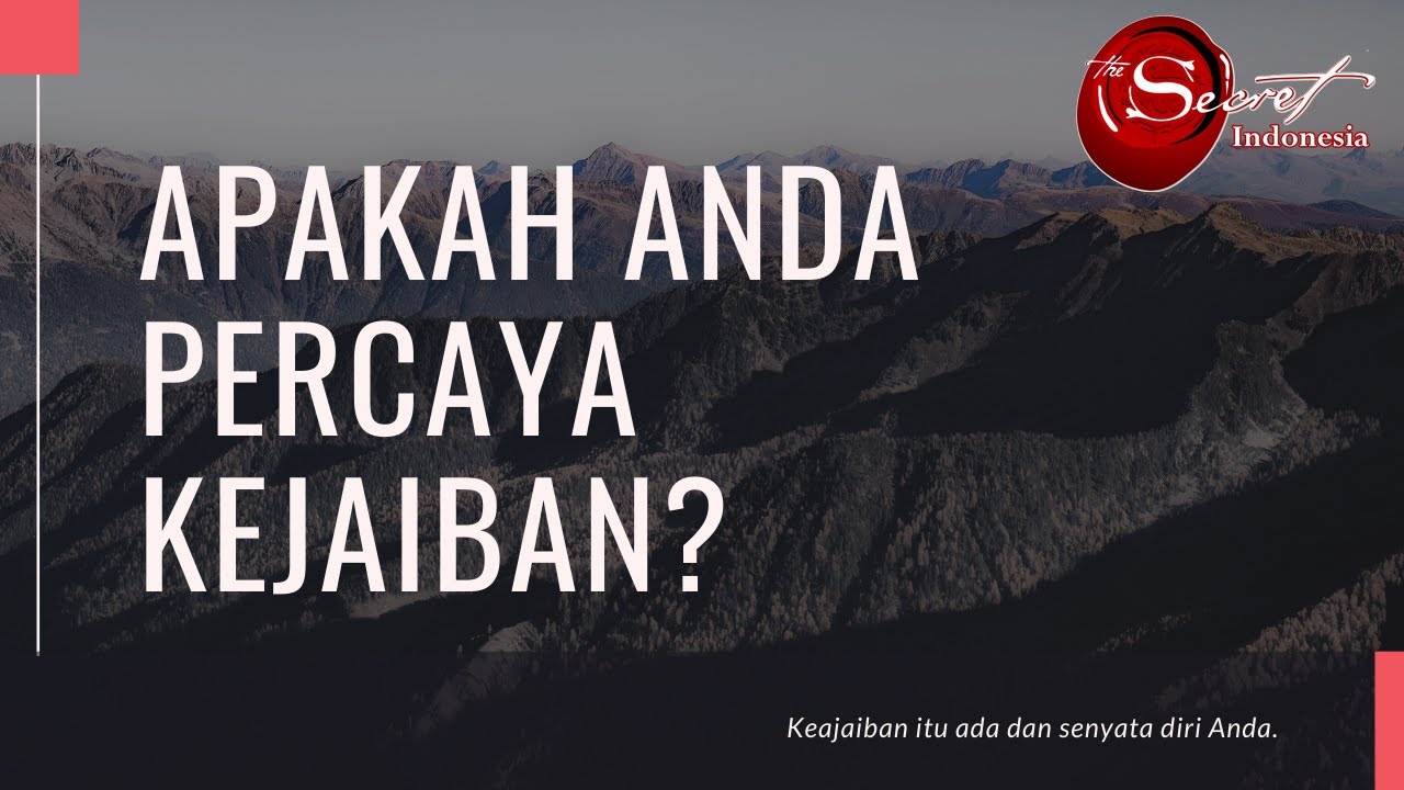 APAKAH ANDA PERCAYA KEAJAIBAN - LAW OF ATTRACTION INDONESIA (PENGANTAR
