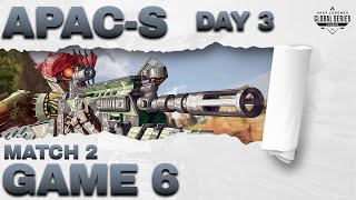 ALGS | APAC SOUTH | DAY 3 - MATCH 2 - GAME 6