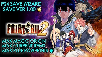 [PS4] Fairy Tail 2 - Max Magic Origin | Max Current Items | Max Plue Pawprint - Save Wizard
