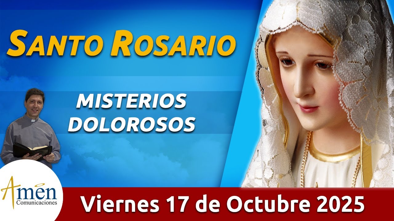 Santo Rosario de Hoy Viernes 17 Octubre 2025 l Amen Comunicaciones l Católica l María