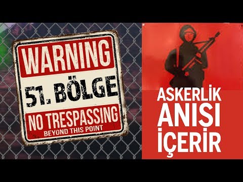 51. BÖLGEYE BASKIN YAPILIRSA NE OLUR? (ASKERLİK ANISI İÇERİR)