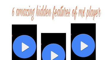 6 amazing hidden features of mx player