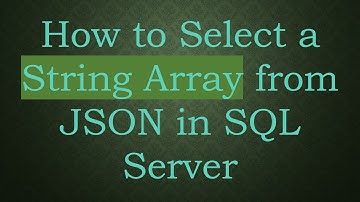 How to Select a String Array from JSON in SQL Server