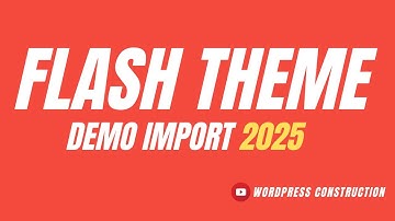 Complete Flash Theme Tutorial 2025 | The Best Free WordPress Theme