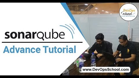 SonarQube Advance Tutorial for Beginners with Demo (2020) — By DevOpsSchool (Part 1 of 2)