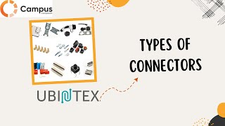 Introduction of Ubintex Connectors | Types of Connectors