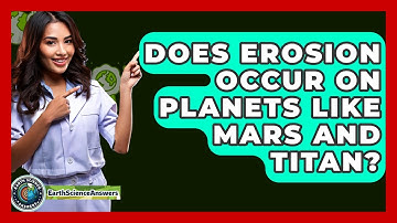 Does Erosion Occur On Planets Like Mars And Titan? - Earth Science Answers