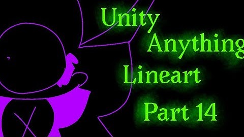 Unity Anything Lineart | Part 14 | Flipaclip (old)