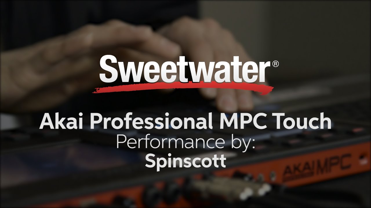 Akai Professional MPC Touch Demo with Spinscott by Sweetwater