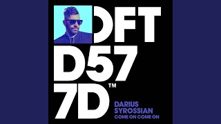 Come On Come On (Extended Mix) - Darius Syrossian