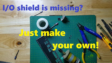 How To Make Your Own Custom I/O Shield (Mainboard Backplate)- Missing I/O shield? Just make it!