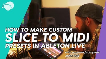 How to Make Custom Slice to Midi Presets in Ableton Live