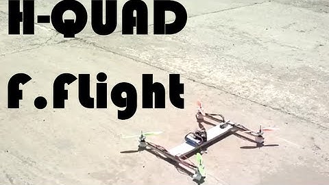 Scratchbuild H-QUAD First FLight