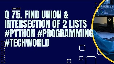 Find union & intersection of 2 lists #python #programming #techworld