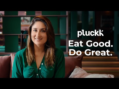 Eat Good. Do Great with Kareena Kapoor Khan & Pluckk