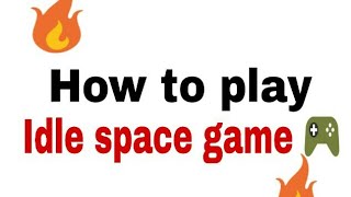 how to play idle space game screenshot 5