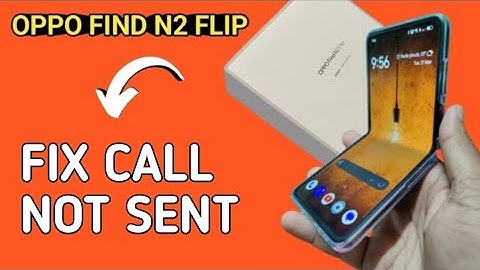 Oppo Find N2 Flip call not sent problem kaise solve kare, how to solve call Not set in oppo find n2