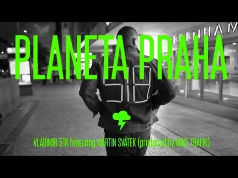 Vladimir 518 - Planeta Praha ft. Martin Svátek & Mike T (OFFICIAL VIDEO)