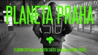 Watch Vladimir 518 Planeta Praha feat Martin Svatek video