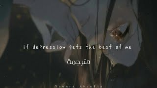 Zevia – if depression gets the best of me - مترجمة