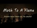 Moth to a flame  Wedish House Mafia &amp; The Weeknd - lyrics, karaoke (letra Sub Español)