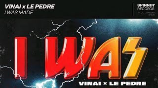 Vinai X Le Pedre - I Was Made | Spinnin Records Resimi