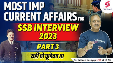 Most Imp Current Affairs 2023 for SSB Interview- Part 3 | SSB Interview Series | Cdr Jaideep Kashyap