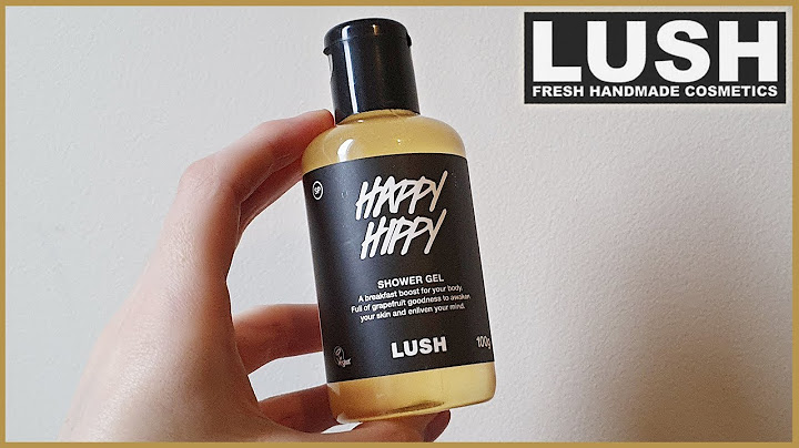 Lush happy hippy shower gel review năm 2024