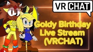 Goldys Birthday Stream VRChat Livestream