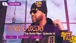 Gotti Files Episode 12 - Young Redd