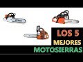 Los 5 Mejores Motosierras 2020