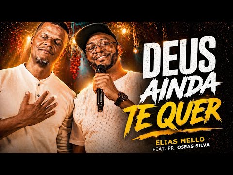 Elias Mello feat. Oseas Silva – Você Pode Voltar (Clipe Oficial | Pagode Gospel de Reconciliação)