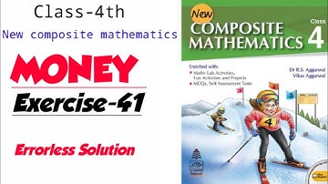 CLASS-4TH:-CHAPTER-11 " MONEY" /NEW COMPOSITE MATHEMATICS/R S AGGARWAL MATHS SOLUTION /EXERCISE-41