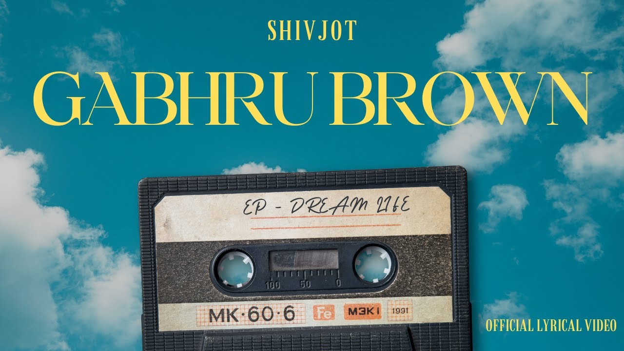 SHIVJOT  GABHRU BROWN  LYRICAL VIDEO  LATEST PUNJABI SONGS 2023