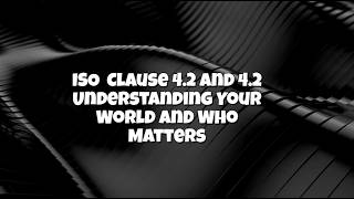 Mastering ISO 27001: Understanding Organizational Context & Interested Parties (Clauses 4.1 & 4.2)