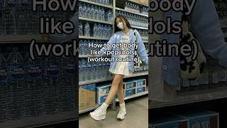 How To Get Body Like Kpop Idols Slim Proper Workout Routineshorts