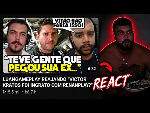 RENANPLAY REACT: LUANGAMEPLAY REAJANDO "VICTOR KRATOS FOI INGRATO COM RENANPLAY?"
