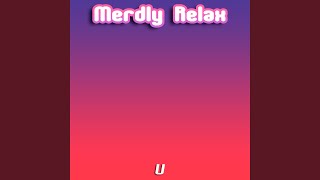 U - Merdly Relax