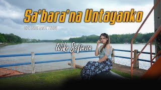 SA'BARA'NA UNTAYAKO - WIKE SOFIANA ||  MUSIC VIDEO