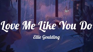 Ellie Goulding - Love Me Like You Do (Lyrics) ~ What are you waiting for?