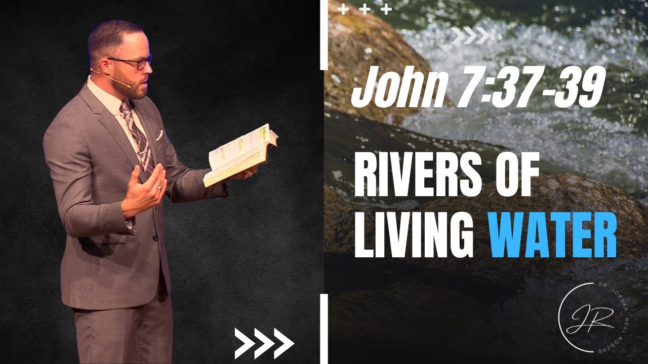 Rivers Of Living Water John 7 37 39 7 24 22 Dr Jordan N rivers-of-living-water-john-7-37-39-7-24-22-dr-jordan-n