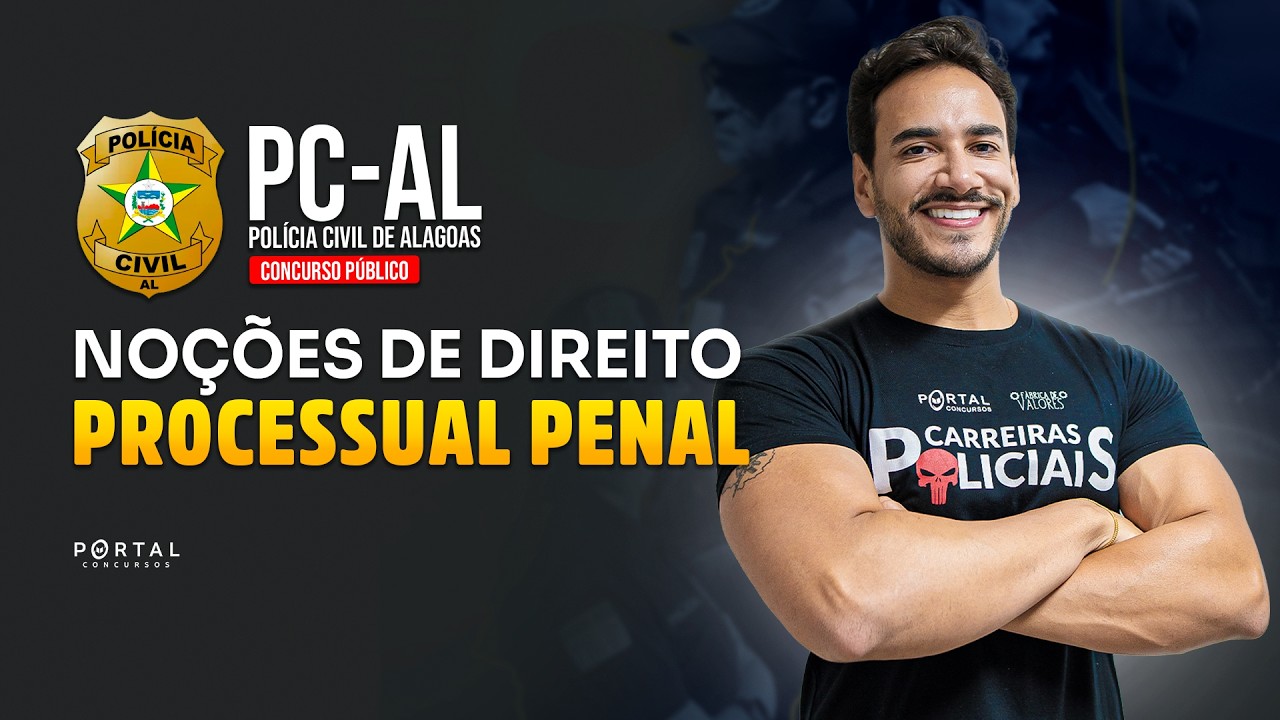 CONCURSO PC/AL: NOÇÕES DE DIREITO PROCESSUAL PENAL | Com o Prof. Janiel Santana