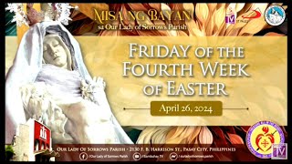 Our Lady of Sorrows Parish | Friday of the Fourth Week of Easter | April 26, 2024, 6AM