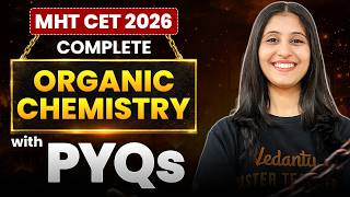 Complete Organic Chemistry for MHT CET 2026 | Important Concepts & PYQs | Siona mam