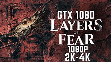 Layers of Fear - GTX 1080 +i73770 - All Settings Unreal Engine 5
